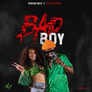 BAD BOY (feat. KELO THE ARTIST) (Explicit)