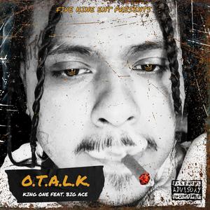 O.T.A.L.K. (feat. BIG ACE) (Explicit)