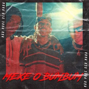 Mexe o Bumbum (Explicit)
