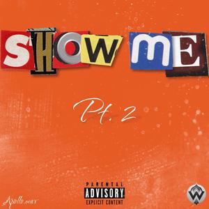 SHOW ME, Pt. 2 (Explicit)