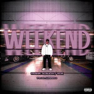 WEEKEND (feat. Vox) [Explicit]