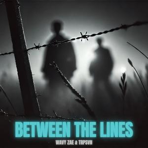 Between The Lines (feat. TRPSVN) (Explicit)