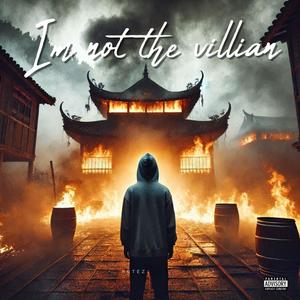 I'm not the Villian (Explicit)