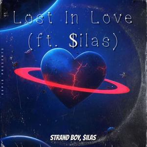 Lost In Love(feat. $ilas) (Explicit)