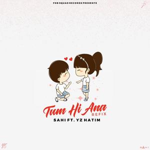 Tum Hi Ana (feat. YZ Hatim)