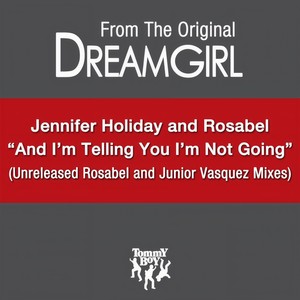 Rosabel - And I Am Telling You I'm Not Going (feat. Jennifer Holliday) (Rosabel Anthem Radio Edit)