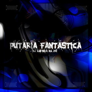 DJ LUKINHA DA ZO1 - Putaria Fantástica (Explicit)