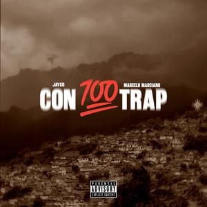 CON100TRAP (feat. Jayco) (Explicit)