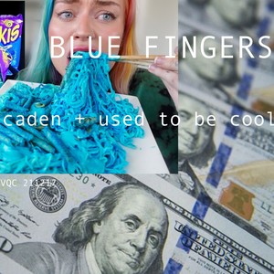 Blue Fingers (feat. Caden) [Explicit]