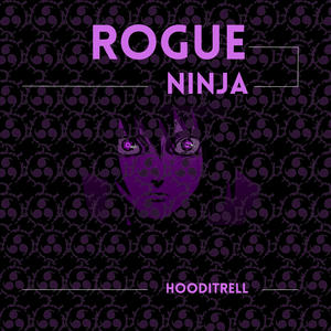 ROGUE NINJA (Explicit)