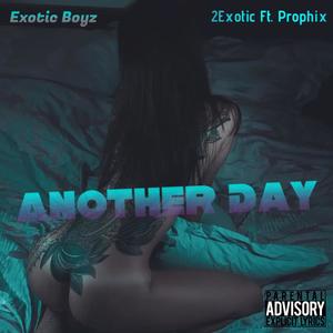 Another Day (feat. Prophix) [Explicit]