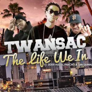 The Life We In (feat. Sider Hussel, Pancho & San Quinn) [Explicit]