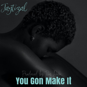 You Gon Make It (Explicit)