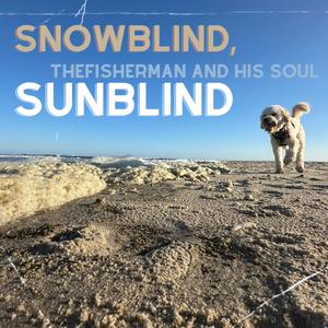 Snowblind, Sunblind