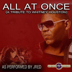 All At Once (A Tribute to Whitney Houston)