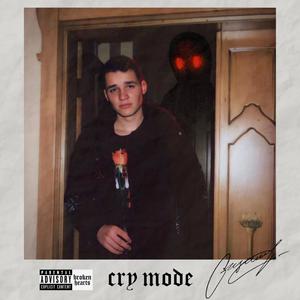 Cry Mode, Pt. 1 (Explicit)