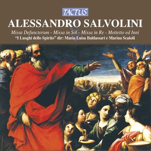 SALVOLINI, A.: Masses / Motets / Hymns (I Luoghi dello Spirito, Baldassari, Scaioli)