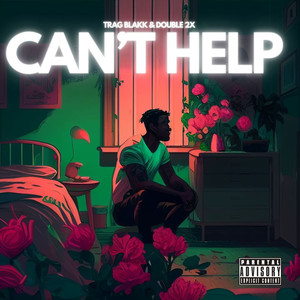 Can't Help (Explicit)