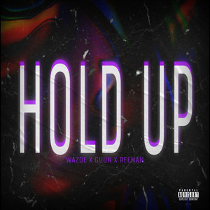 Hold Up (Explicit)