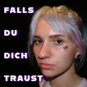 Falls du dich traust (Explicit)