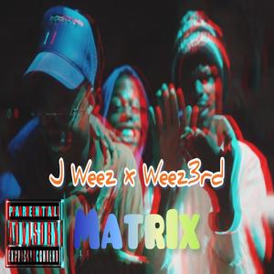 MATRiX (feat. Weez3rd) [Explicit]