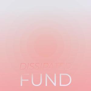 Dissipated Fund