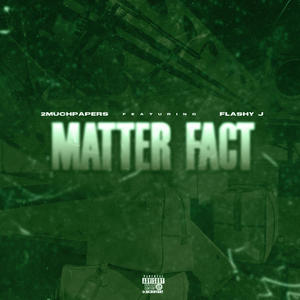 Matter Fact (feat. Flashy J) [Explicit]