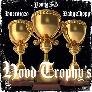 Hood Trophy's (feat. Huero1920 & BabyChopp) (Explicit)