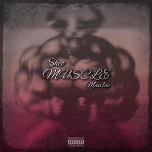 Muscle (feat. Man1ac) [Explicit]