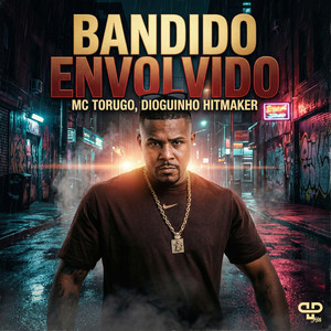 Bandido Envolvido (Explicit)