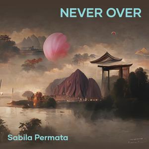 Never Over