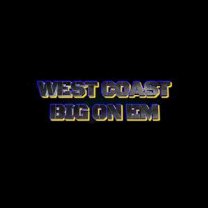 West Coast Big on Em (feat. Savior Tha Beast) [Explicit]