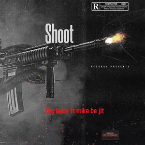Shoot (feat. Mike be jitt) (Explicit)