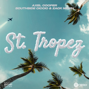 St. Tropez (feat. SouthSide Ciccio & Zack Merin) [Explicit]
