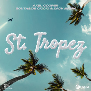 St. Tropez (feat. South Side Ciccio & Zack Merin) (Explicit)