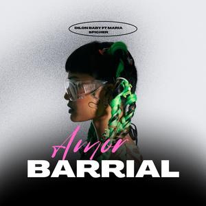 Amor Barrial (feat. Maria Spicher & DiIon Daby) [Explicit]