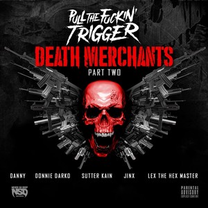 Death Merchants, Pt. 2(feat. Danny, Donnie Darko, Appollo Valdez, Jinx & Lex the Hex Master) (Explicit)