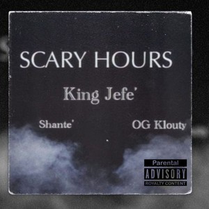 Scary Hours (feat. Shante' & OG Klouty) [Explicit]