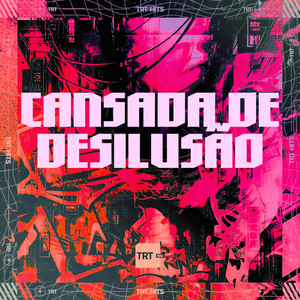 CANSADA DE DESILUSÃO (Explicit)