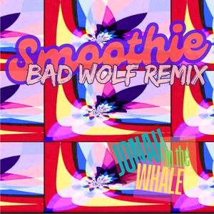 Smoothie (Bad Wolf Remix)
