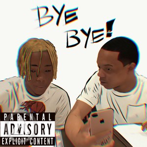 Bye Bye (Explicit)