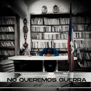No queremos guerra (Explicit)