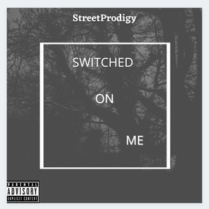 SWITCHED ON ME (Explicit)