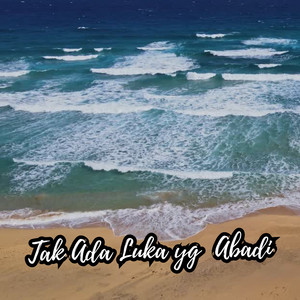 Tak Ada Luka Yg Abadi