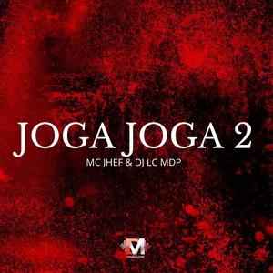 Joga Joga 2 (feat. MC JHEF & DJ LC MDP) [Explicit]