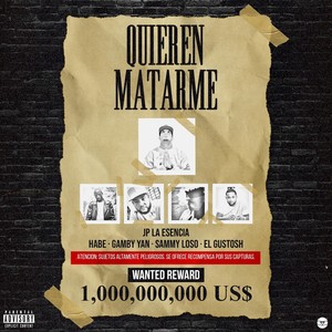 Quieren Matarme(feat. Habe, Gamby Yan, Sammy Loso & El Gustosh) (Explicit)