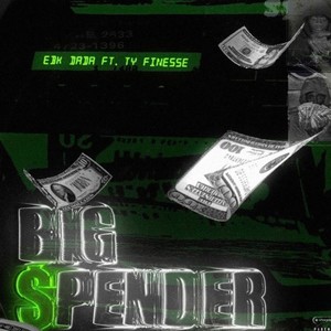 Big Spender (feat. Ty Finesse) [Explicit]