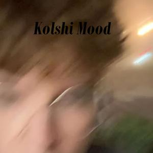 Kolshi Mood Tape #1 (Explicit)