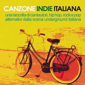 Canzone indie italiana (Una raccolta di cantautori, hip hop, rock e pop alternativi della scena underground italiana)