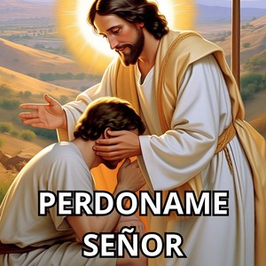 Perdoname Señor